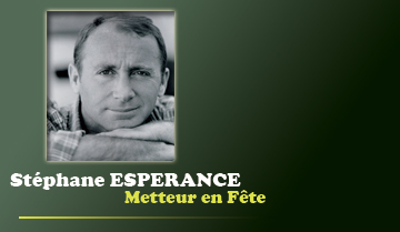 Stéphane ESPERANCE - Metteur en fête